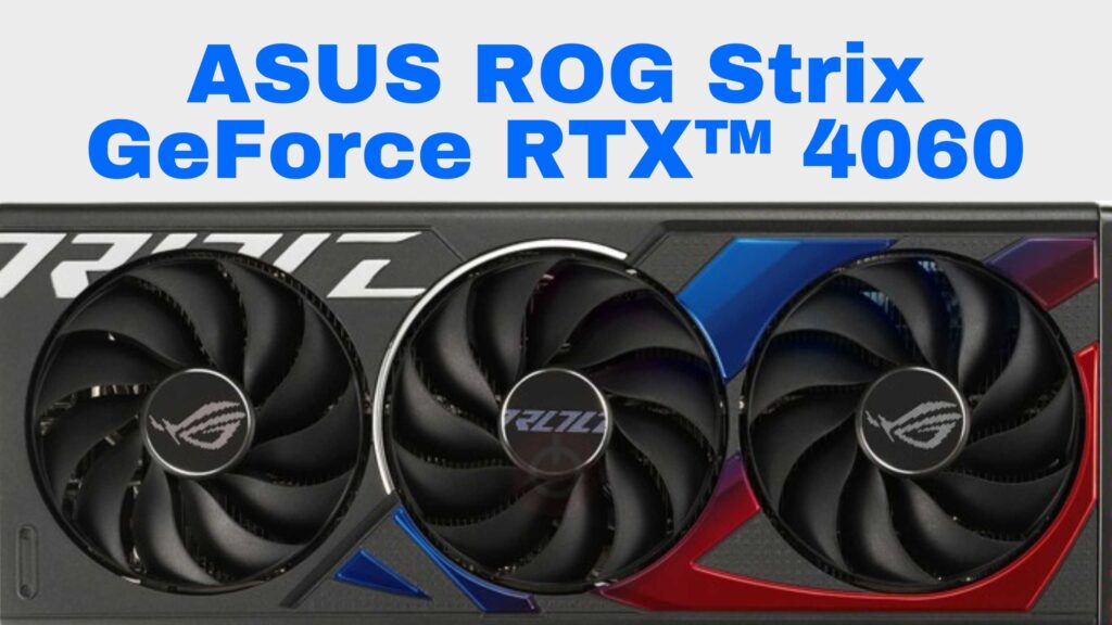 ASUS ROG Strix GeForce RTX™ 4060