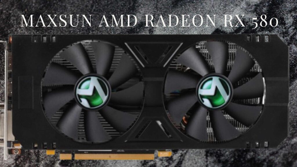 Maxsun  AMD Radeon RX 580