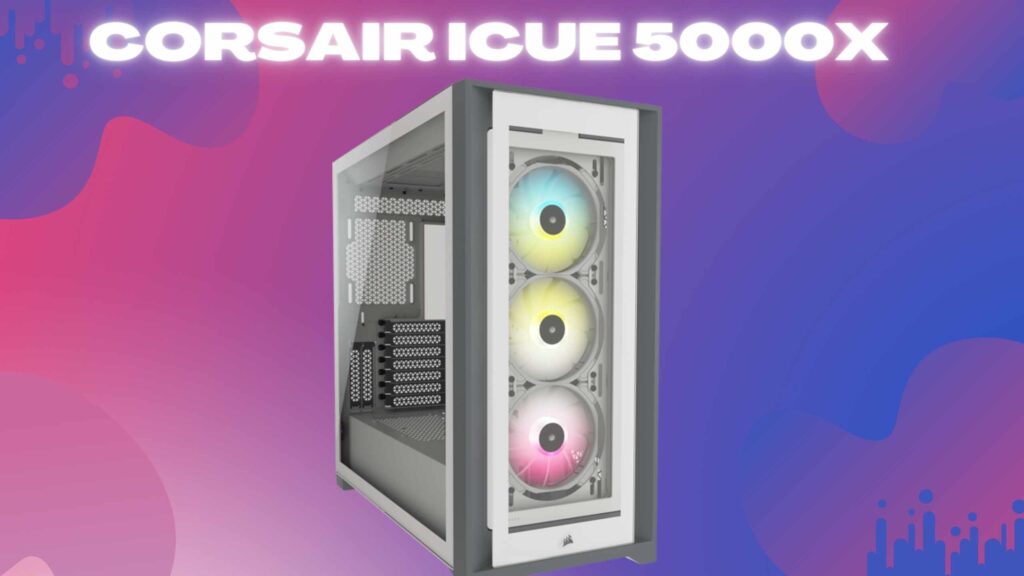 Corsair iCUE 5000X