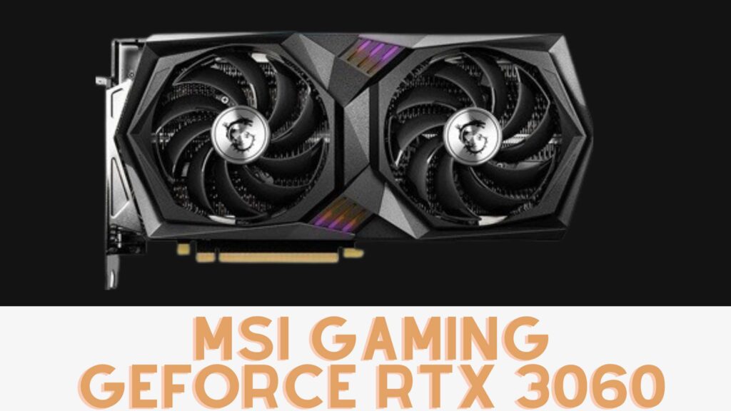 MSI Gaming GeForce RTX 3060