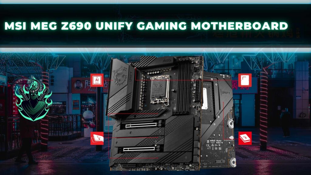MSI MEG Z690 Unify Gaming Motherboard