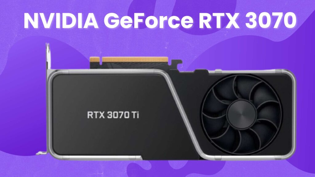 NVIDIA GeForce RTX 3070