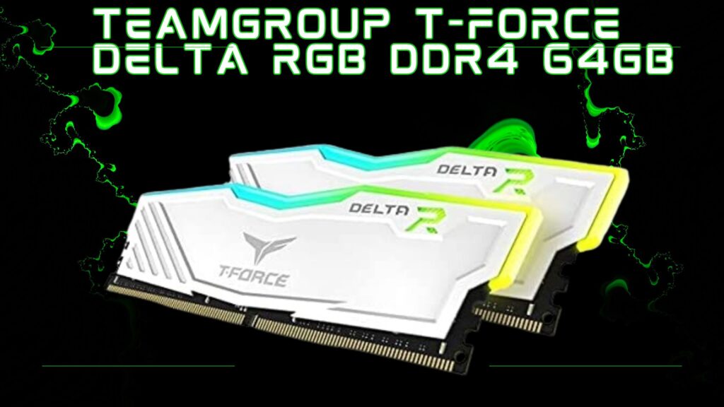 TEAMGROUP T-Force Delta RGB DDR4 64GB