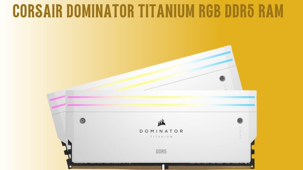 Corsair Dominator Titanium RGB DDR5 Ram